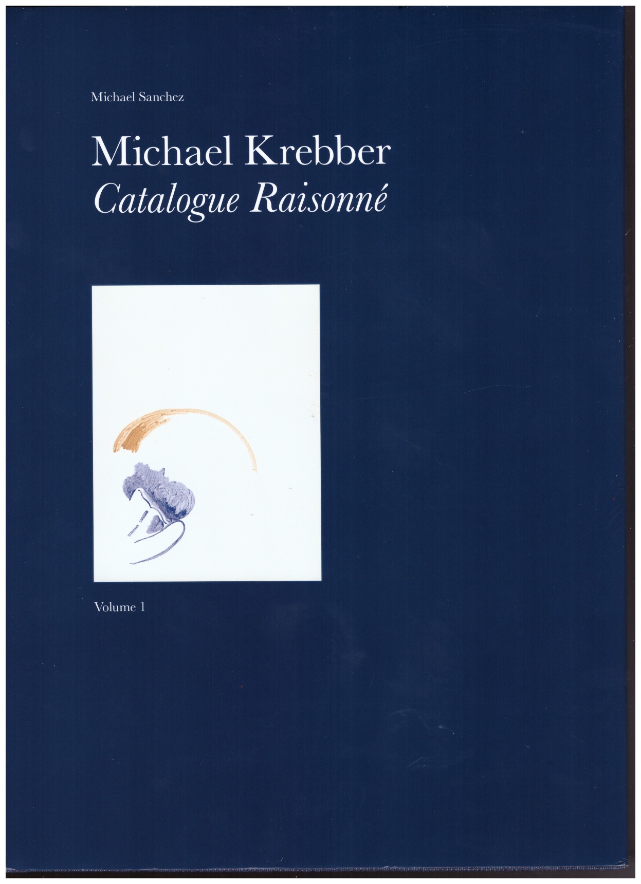 KREBBER, Michael; SANCHEZ, Michael (ed.) - Michael Krebber Catalogue Raisonné
